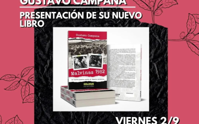 Presentación del libro «Malvinas 1982, la cuarta guerra contra el imperio británico » de Gustavo Campana