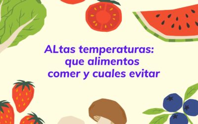 Altas temperaturas: qué alimentos comer y cuáles evitar