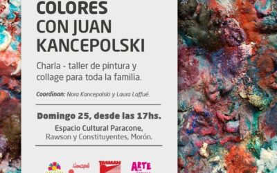 MORÓN: SE LLEVARÁ A CABO EL TALLER » INVENTANDO COLORES CON JUAN KANCEPOLSKI » EN EL CENTRO CULTURAL PARACONE, UN ENCUENTRO FAMILIAR DE ARTE COLECTIVO
