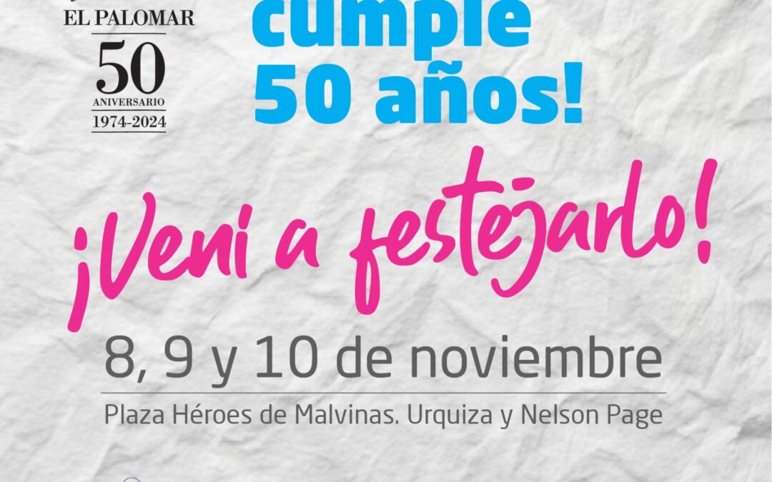 EL PALOMAR: LA CIUDAD CUMPLE 50 AÑOS Y LO CELEBRA A LO GRANDE